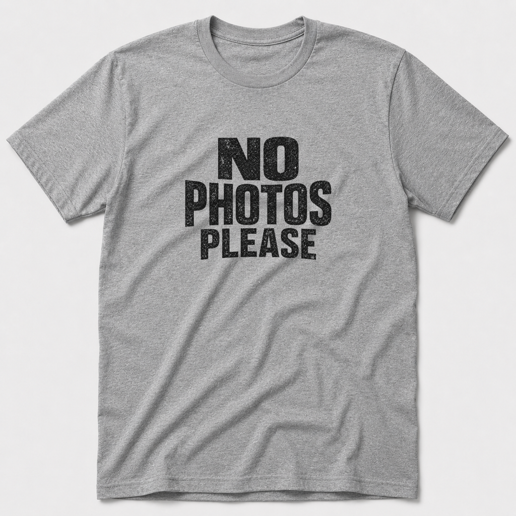 No Photos Please T-Shirt