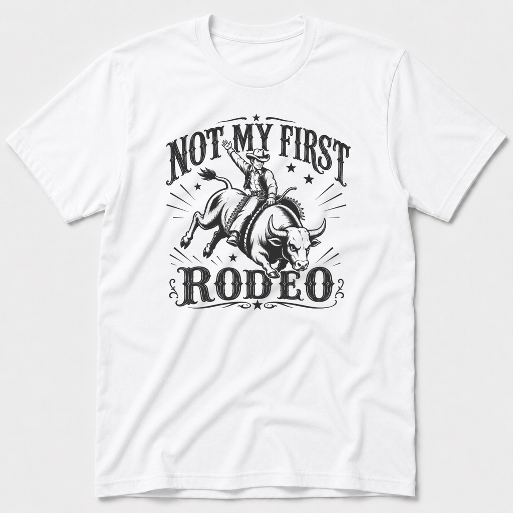 Not My First Rodeo T-Shirt