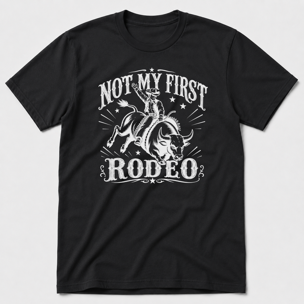 Not My First Rodeo T-Shirt
