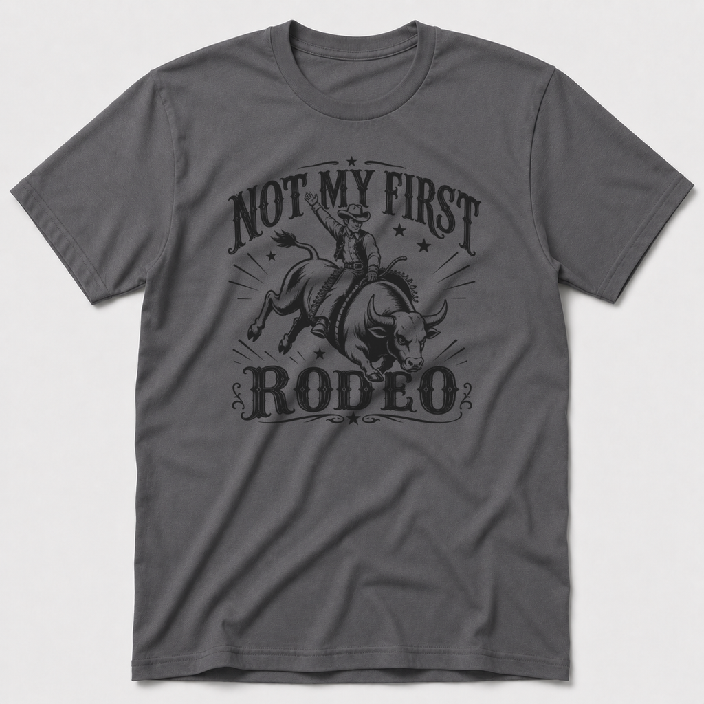 Not My First Rodeo T-Shirt