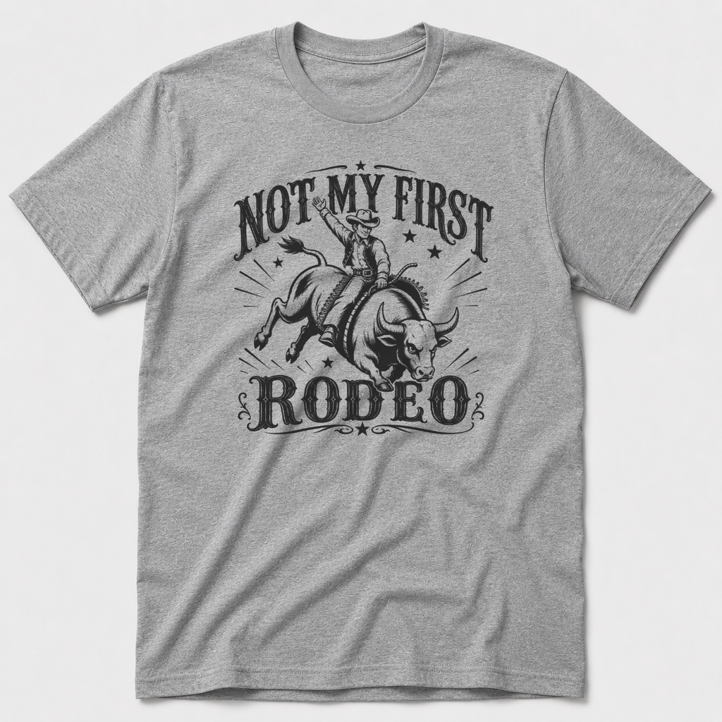 Not My First Rodeo T-Shirt