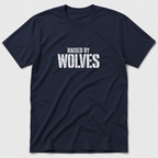 Raised By Wolves T-Shirt