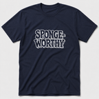 Sponge-Worthy T-Shirt