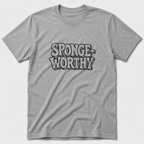 Sponge-Worthy T-Shirt