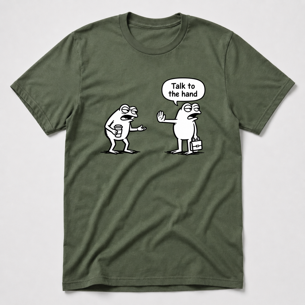 Talk To The Hand T-Shirt