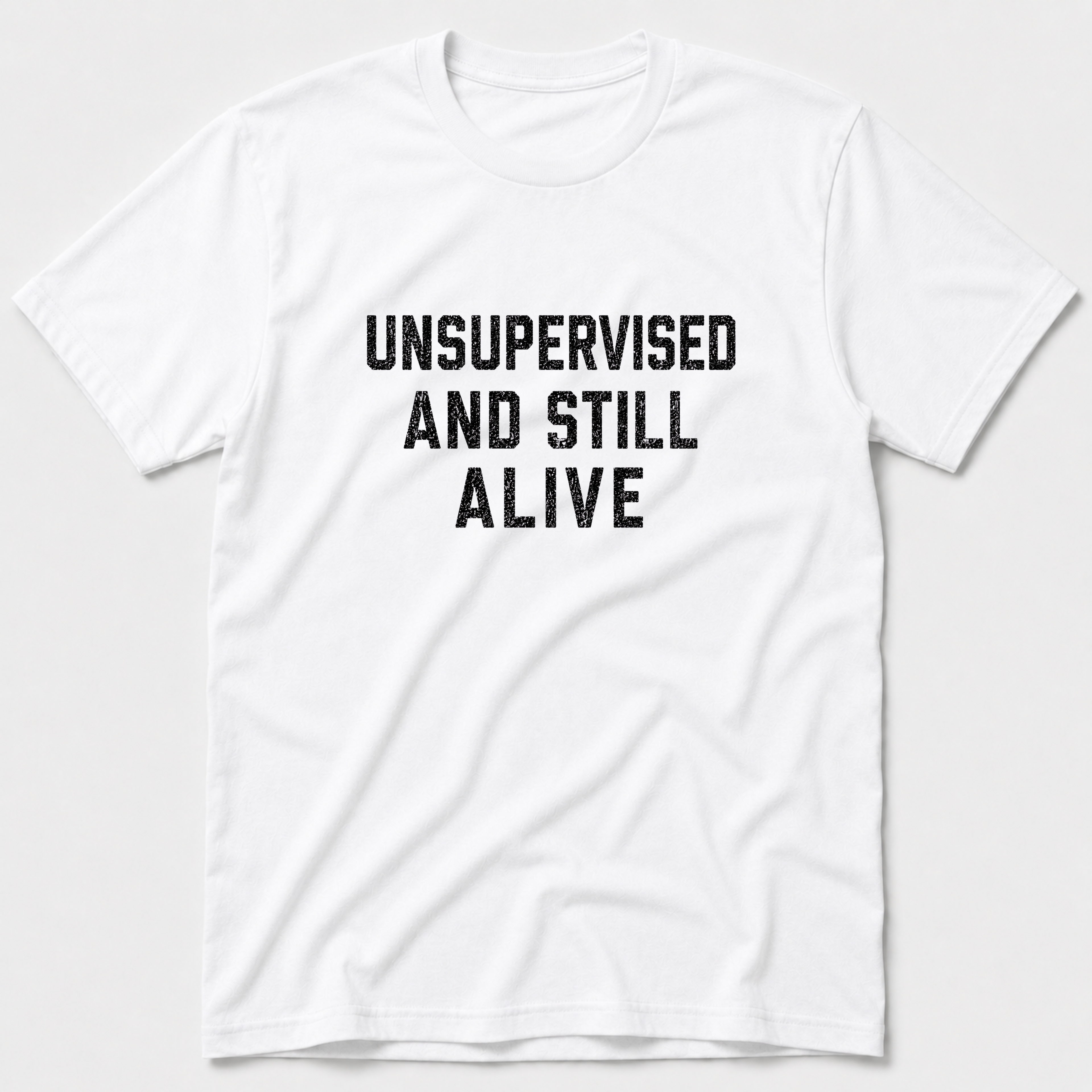 Unsupervised And Still Alive T-Shirt