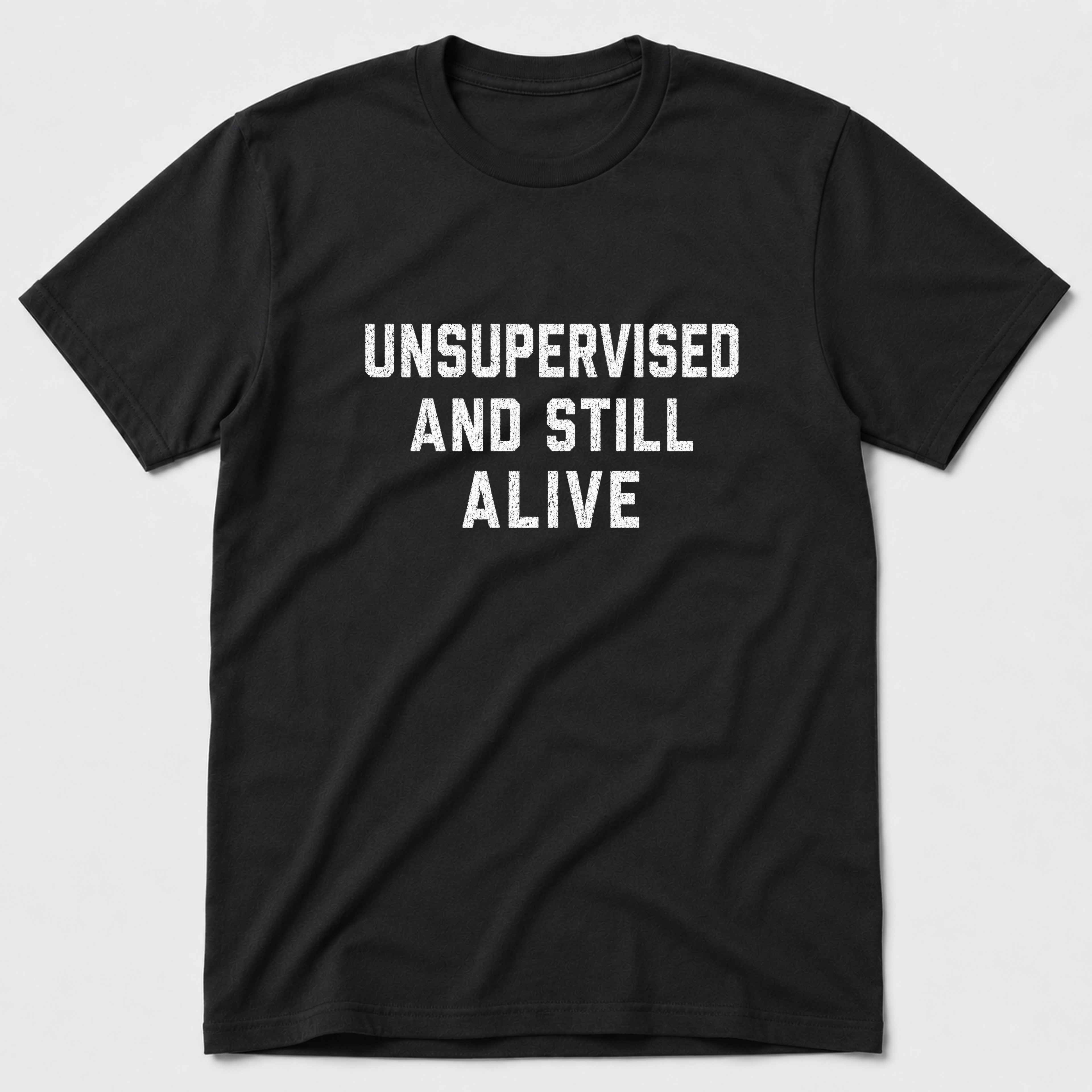 Unsupervised And Still Alive T-Shirt