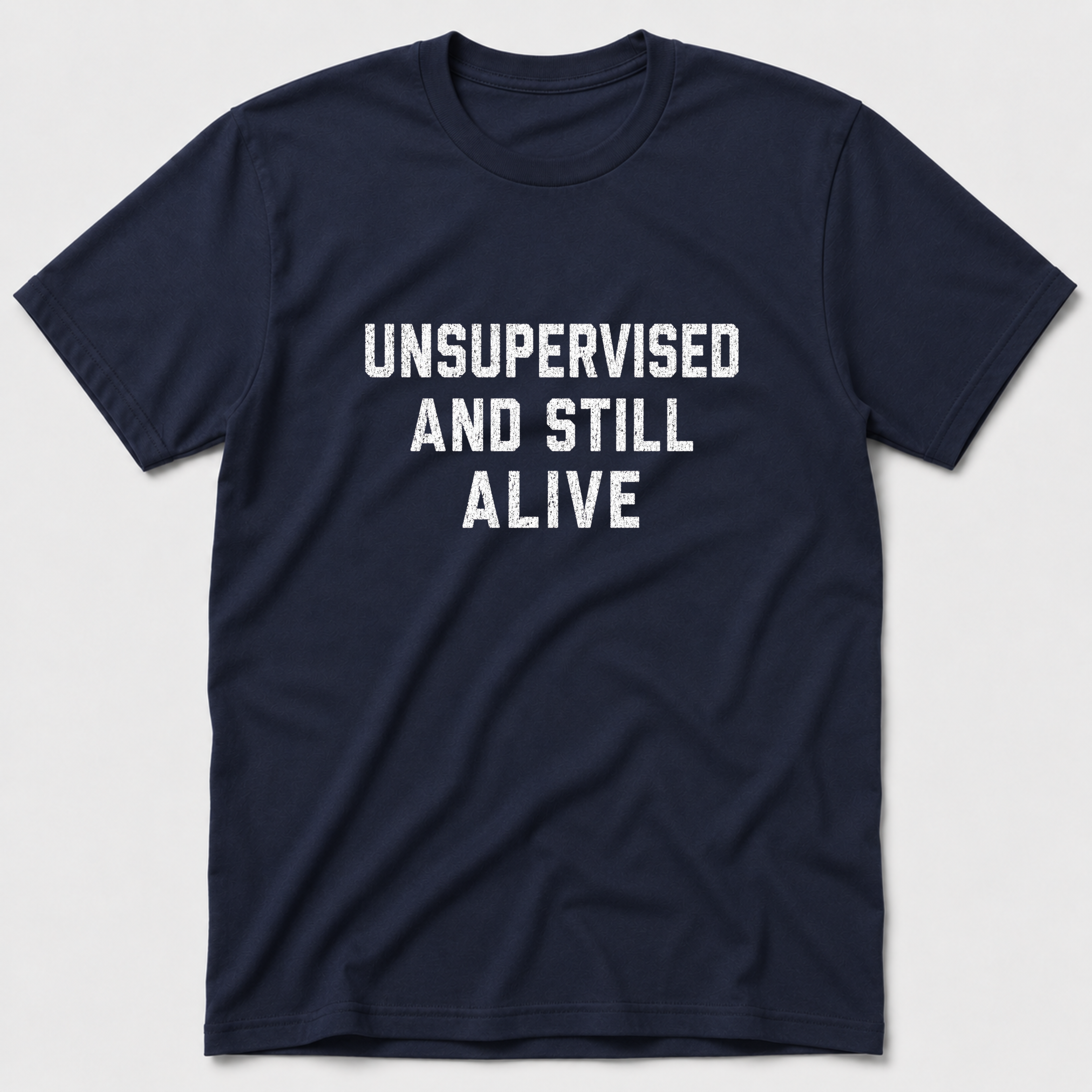 Unsupervised And Still Alive T-Shirt