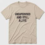 Unsupervised And Still Alive T-Shirt