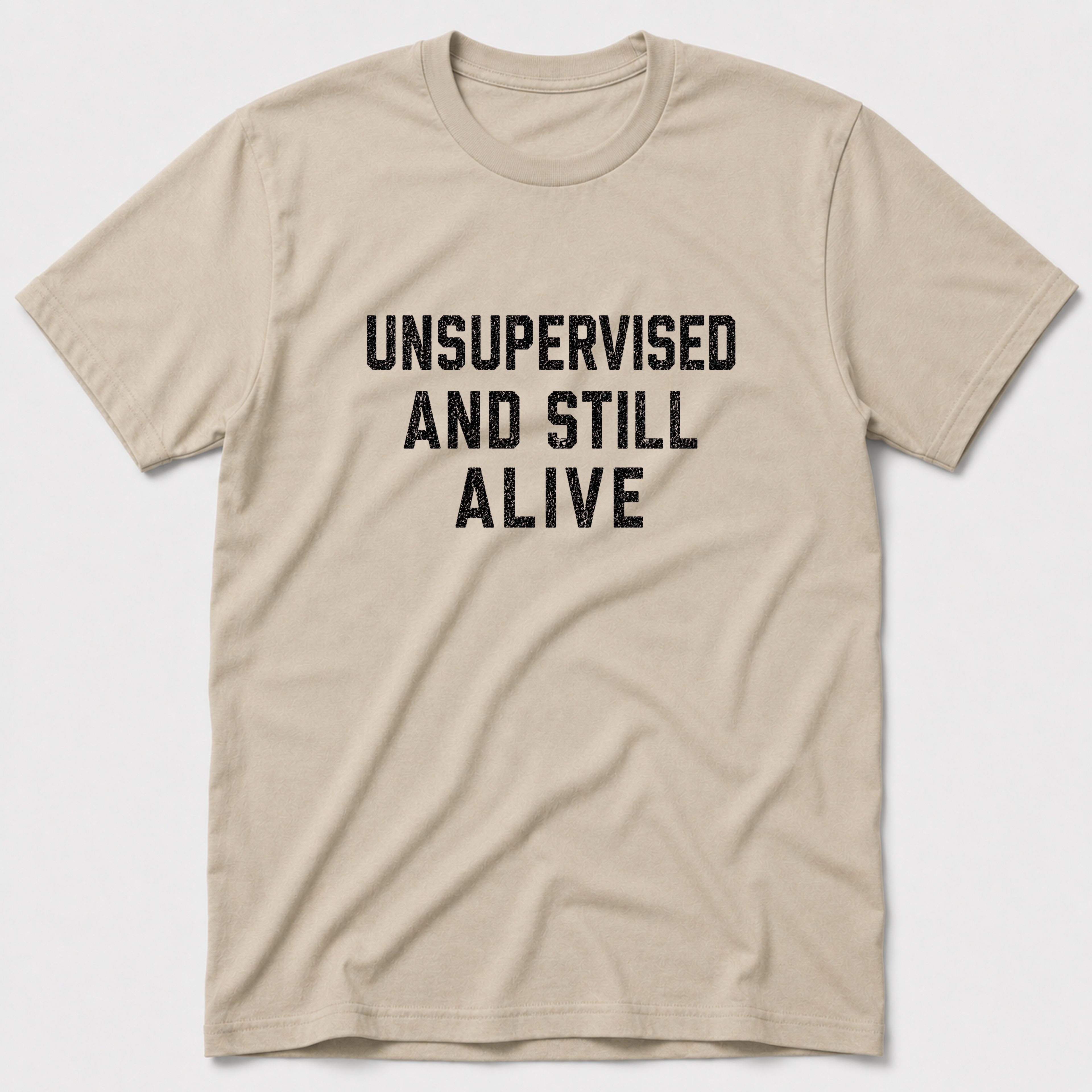 Unsupervised And Still Alive T-Shirt
