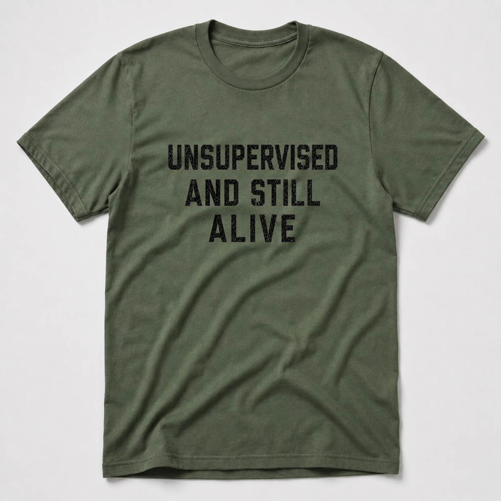 Unsupervised And Still Alive T-Shirt