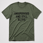 Unsupervised And Still Alive T-Shirt