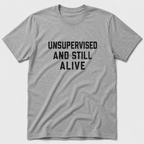 Unsupervised And Still Alive T-Shirt