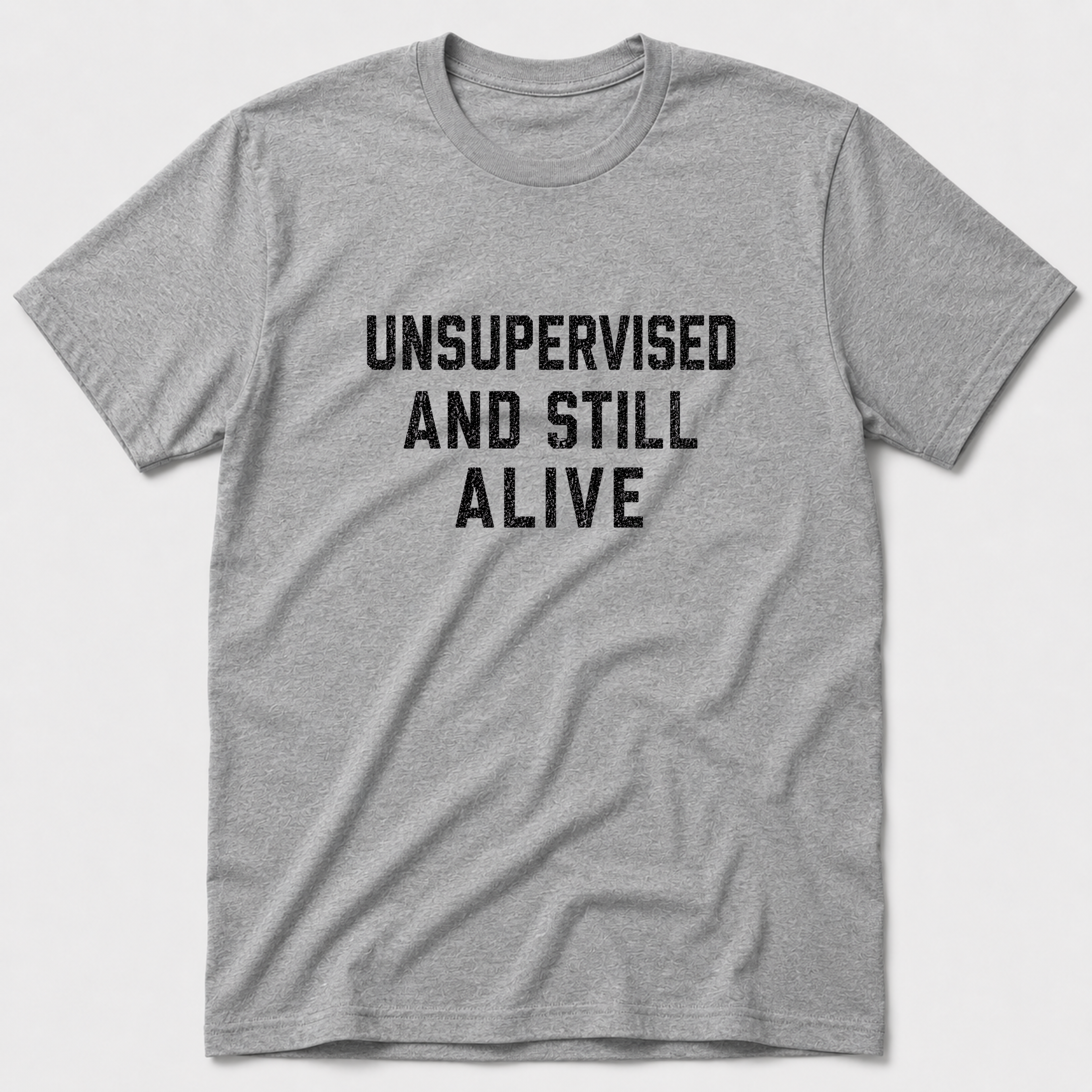 Unsupervised And Still Alive T-Shirt