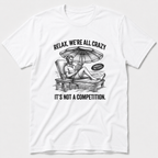 We're All Crazy T-Shirt