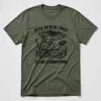 We're All Crazy T-Shirt