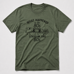 What Happened in The 80s T-Shirt