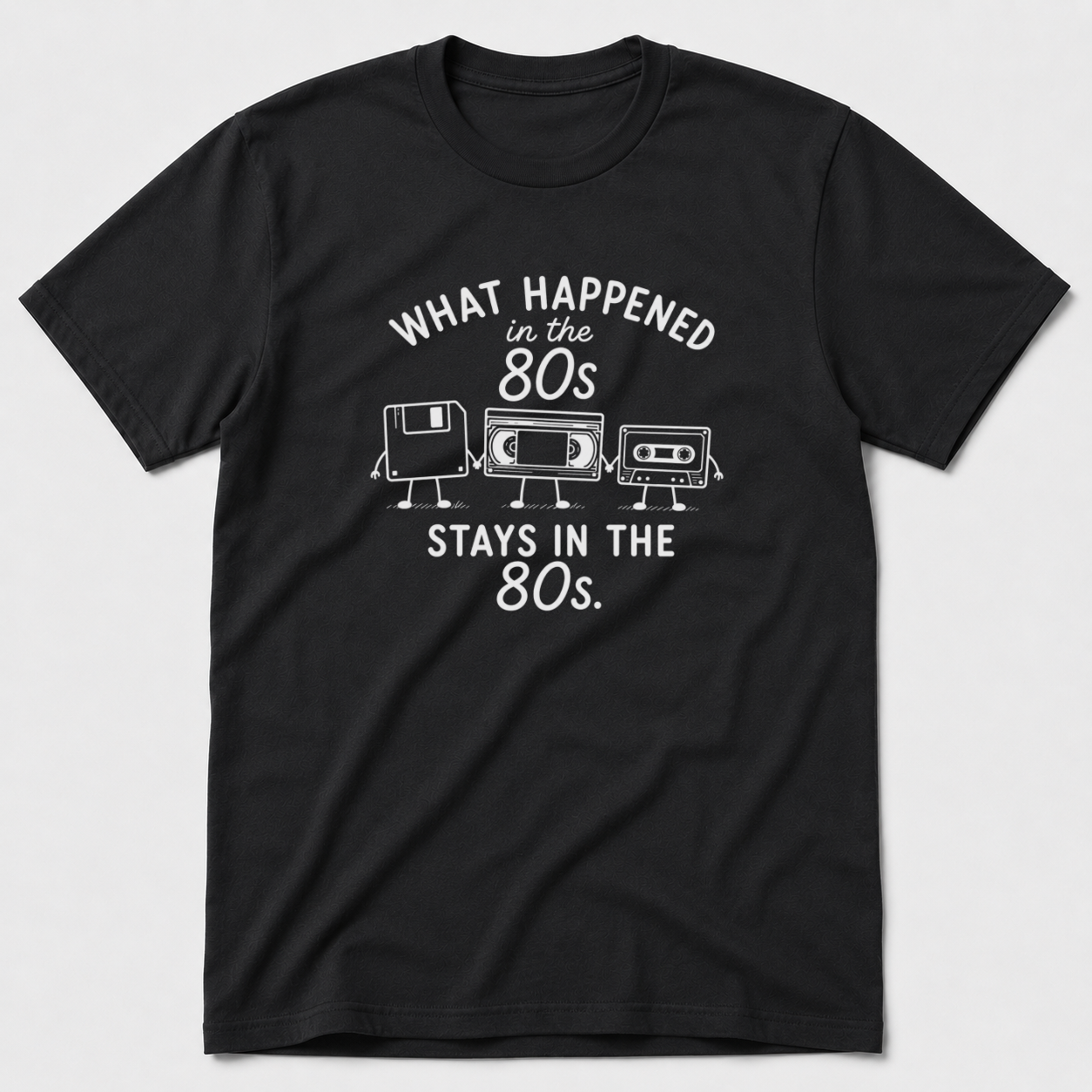 What Happened in The 80s T-Shirt