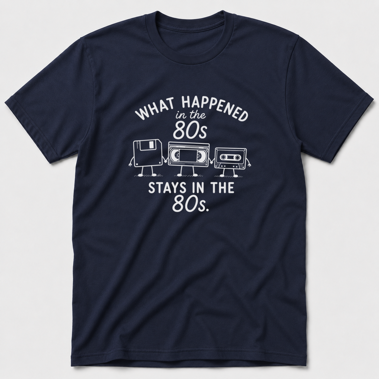 What Happened in The 80s T-Shirt