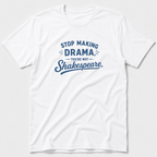 You're Not Shakespeare T-Shirt