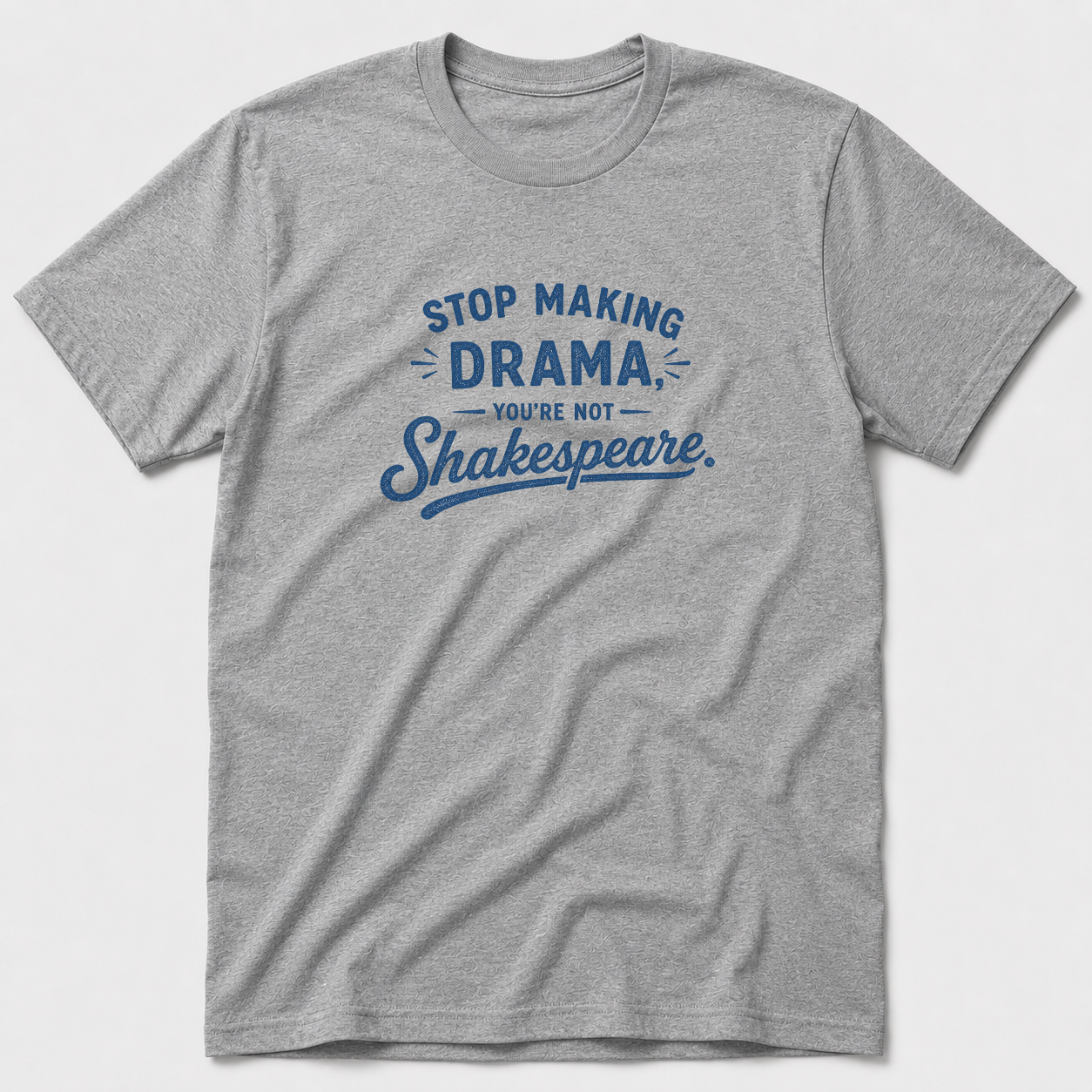 You're Not Shakespeare T-Shirt