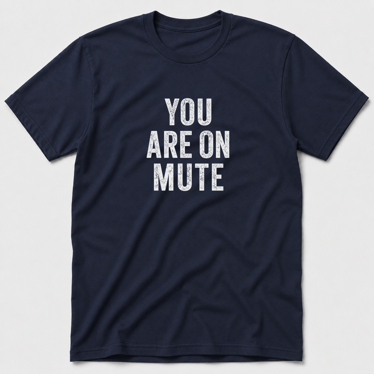 You Are On Mute T-Shirt