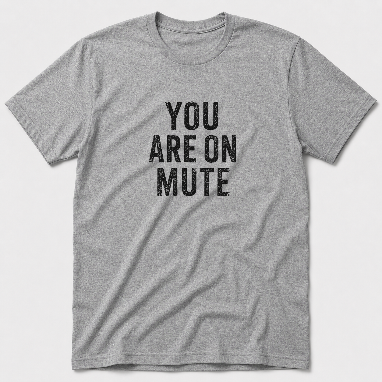 You Are On Mute T-Shirt