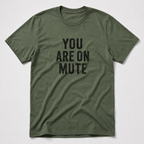 You Are On Mute T-Shirt