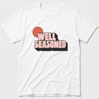 Well Seasoned T-Shirt