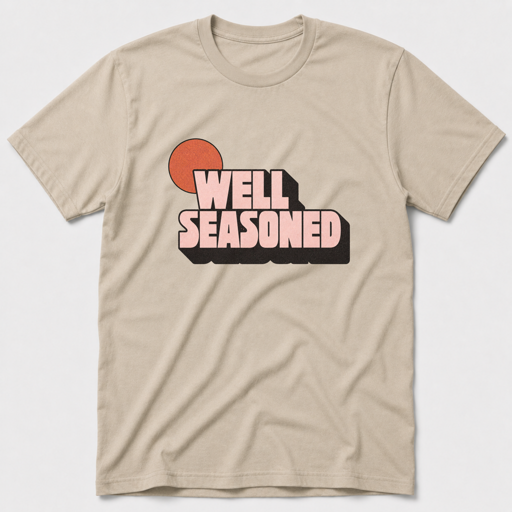 Well Seasoned T-Shirt