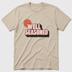 Well Seasoned T-Shirt