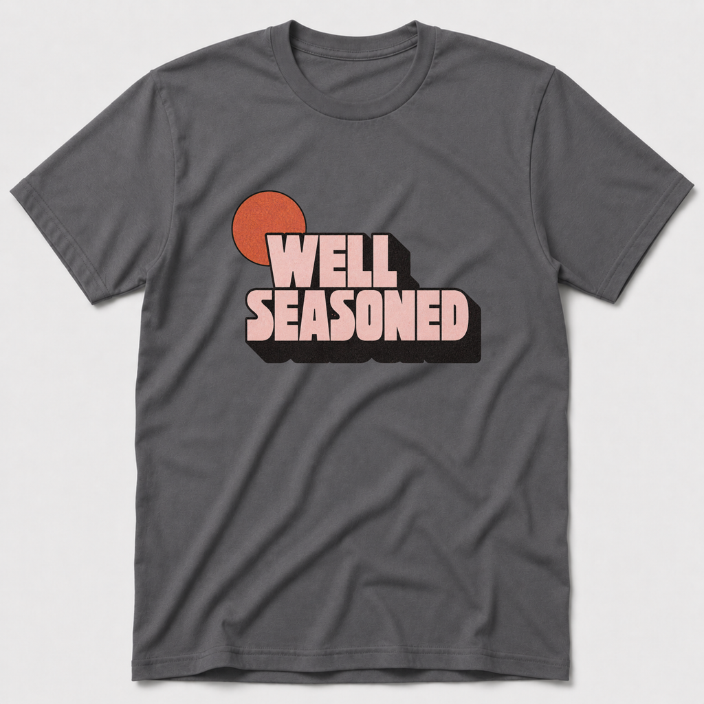 Well Seasoned T-Shirt