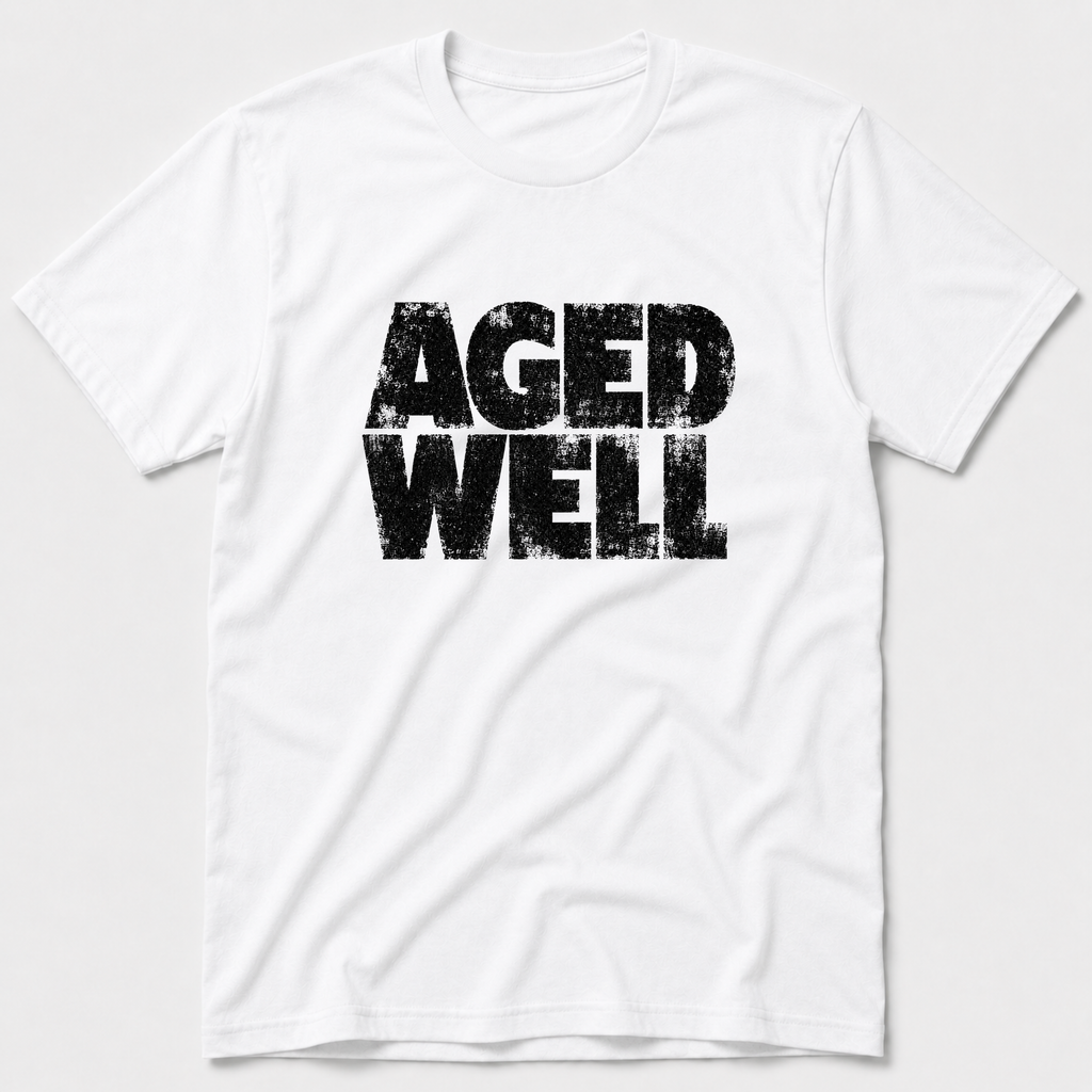 Aged Well T-Shirt