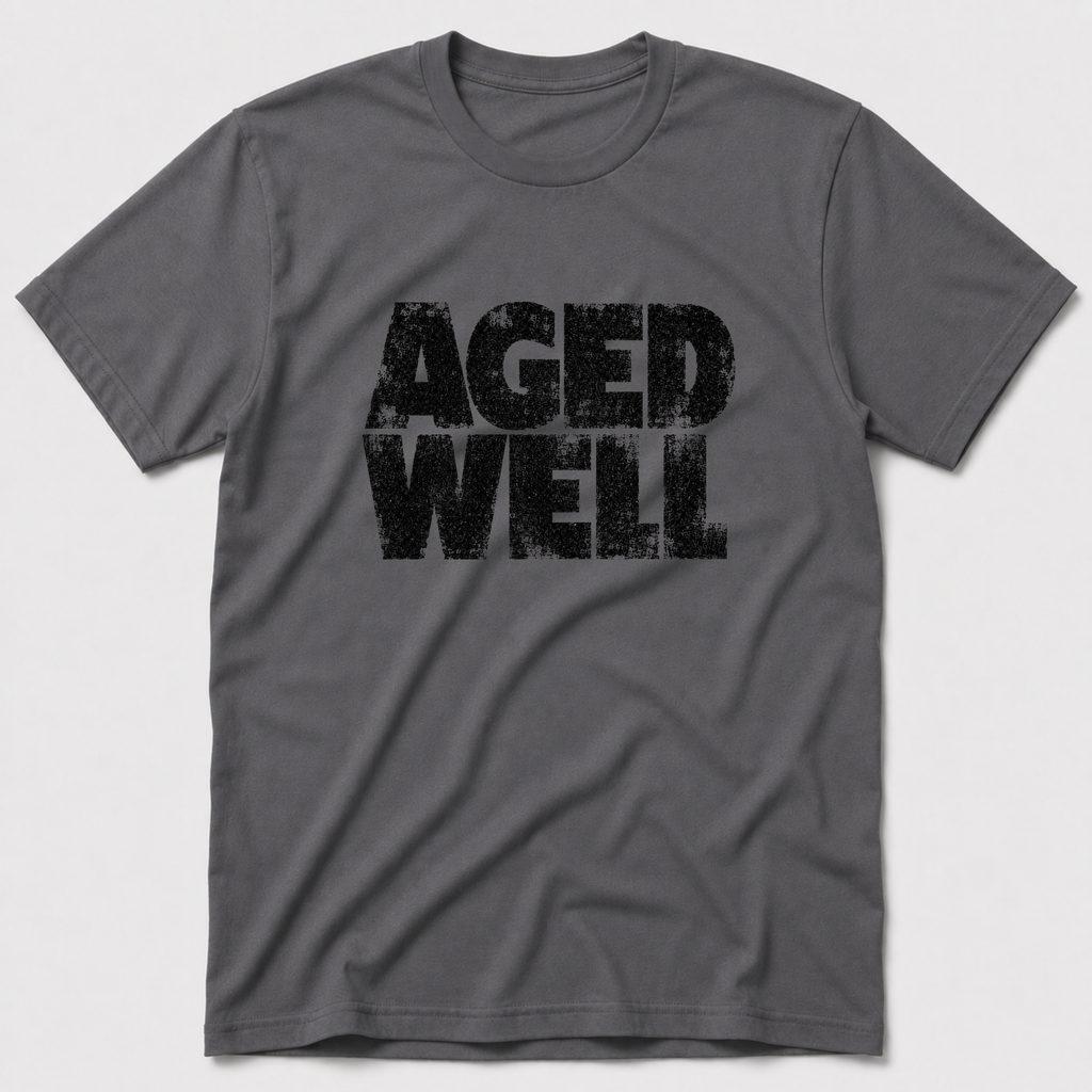 Aged Well T-Shirt
