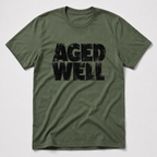 Aged Well T-Shirt