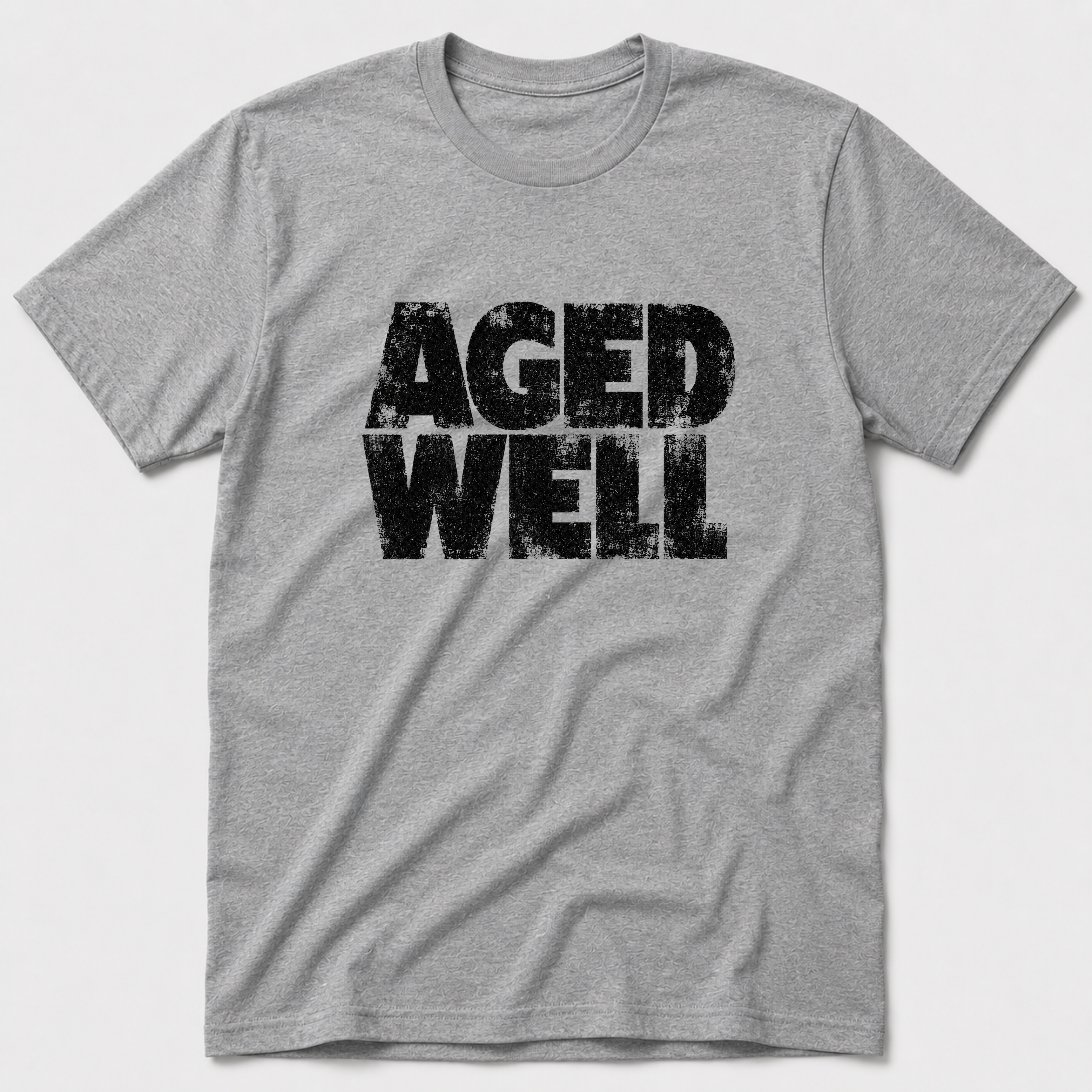 Aged Well T-Shirt