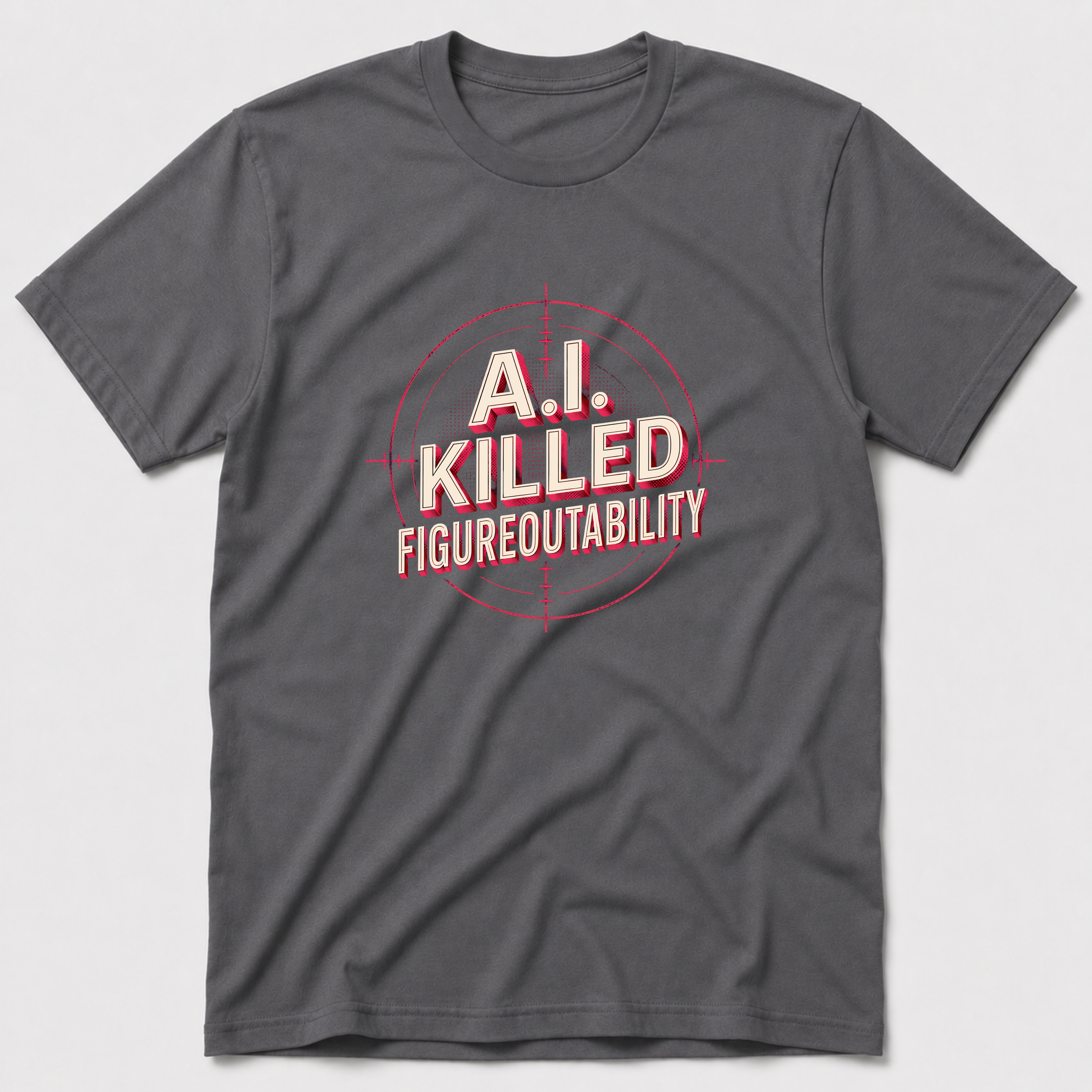 AI Killed Figureoutability T-Shirt