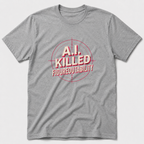 AI Killed Figureoutability T-Shirt