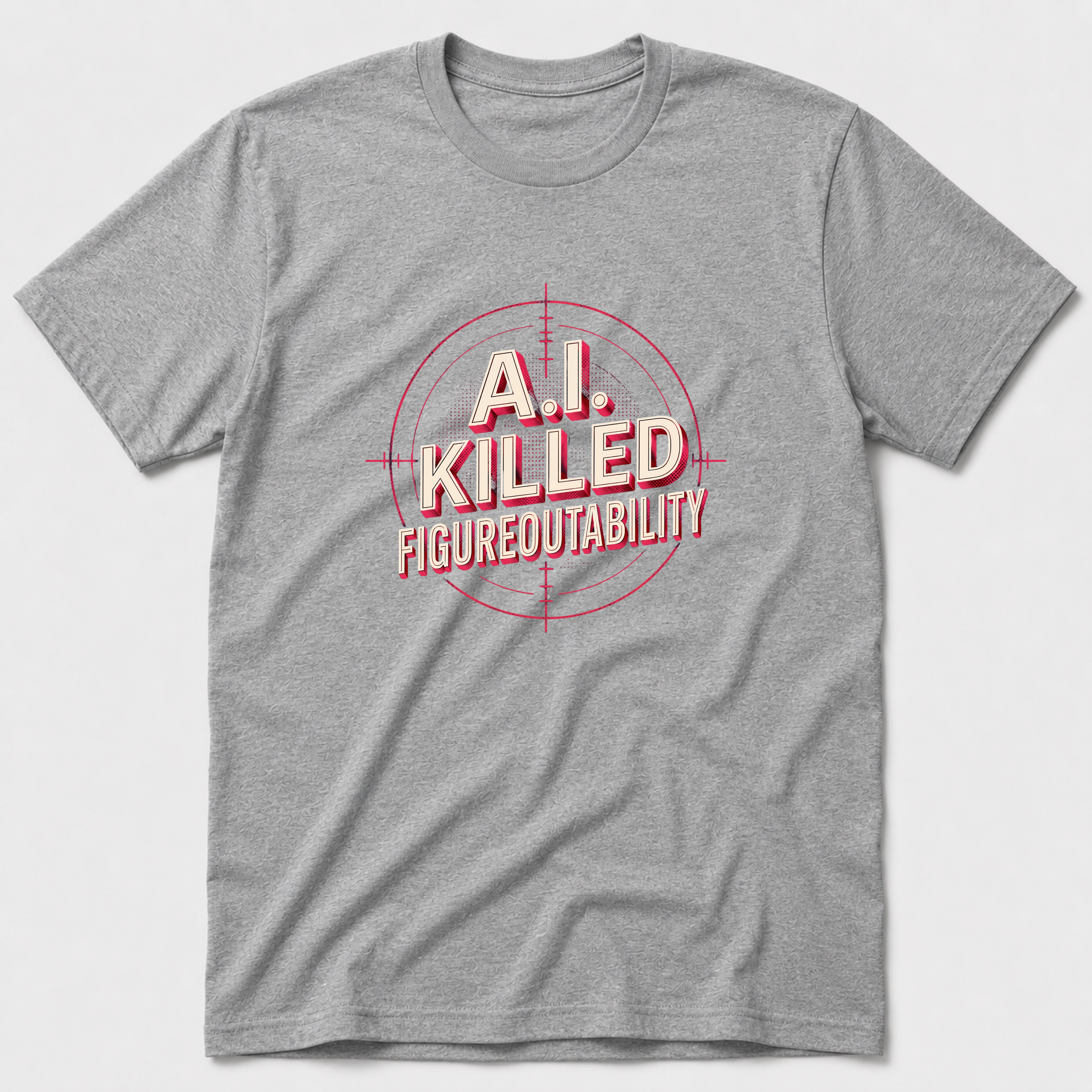 AI Killed Figureoutability T-Shirt