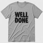 Well Done T-Shirt