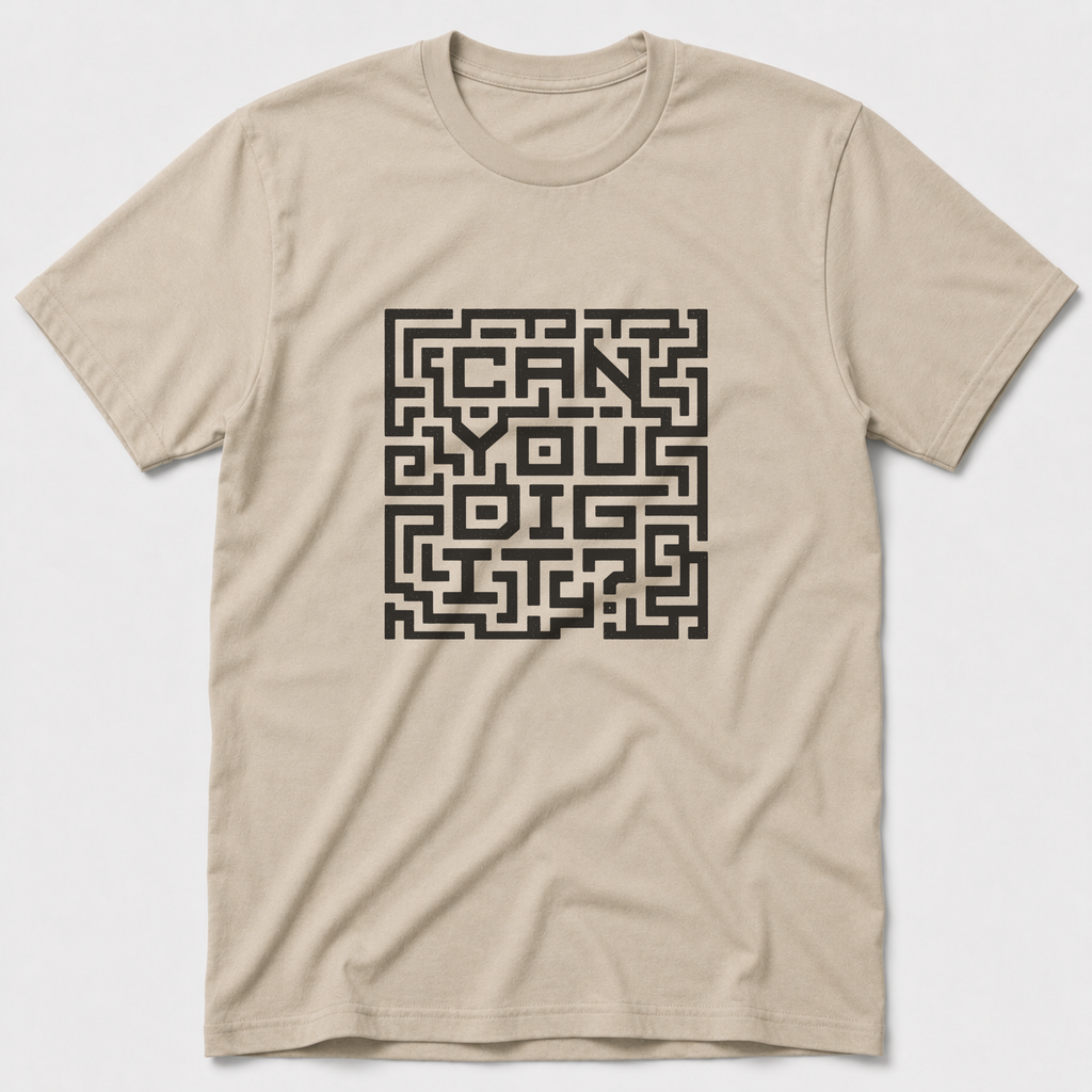 Can You Dig It T-Shirt