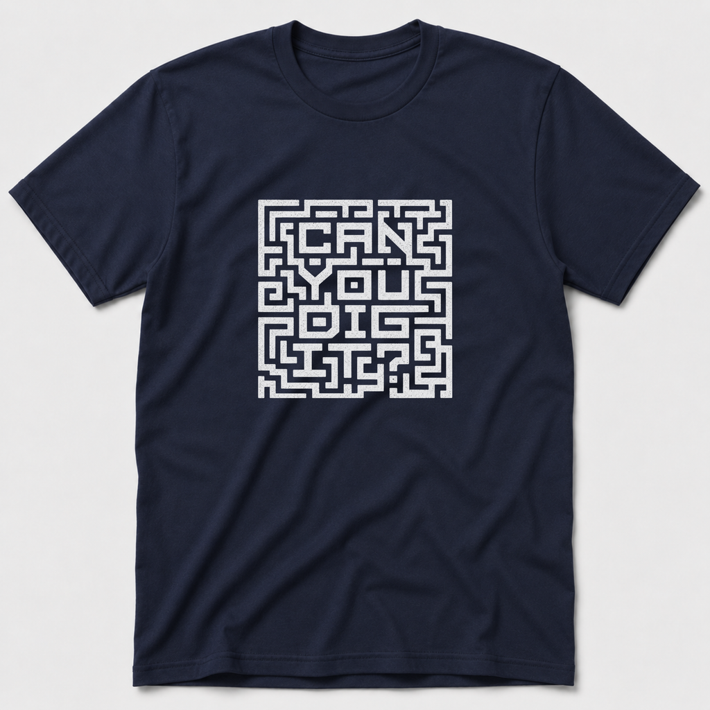 Can You Dig It T-Shirt
