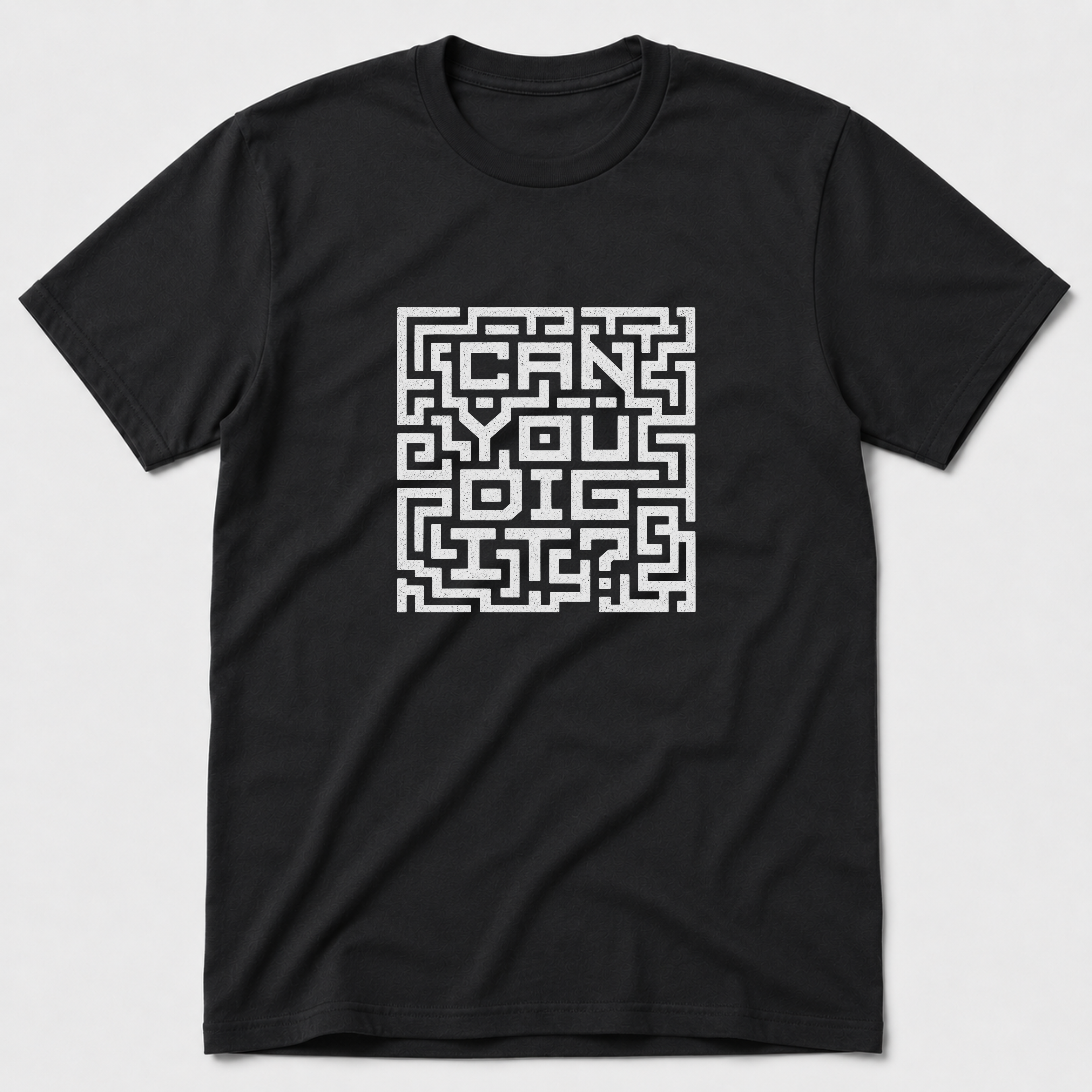 Can You Dig It T-Shirt