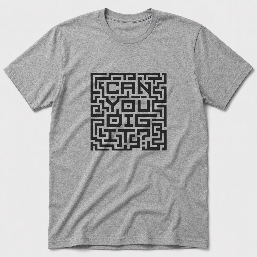 Can You Dig It T-Shirt