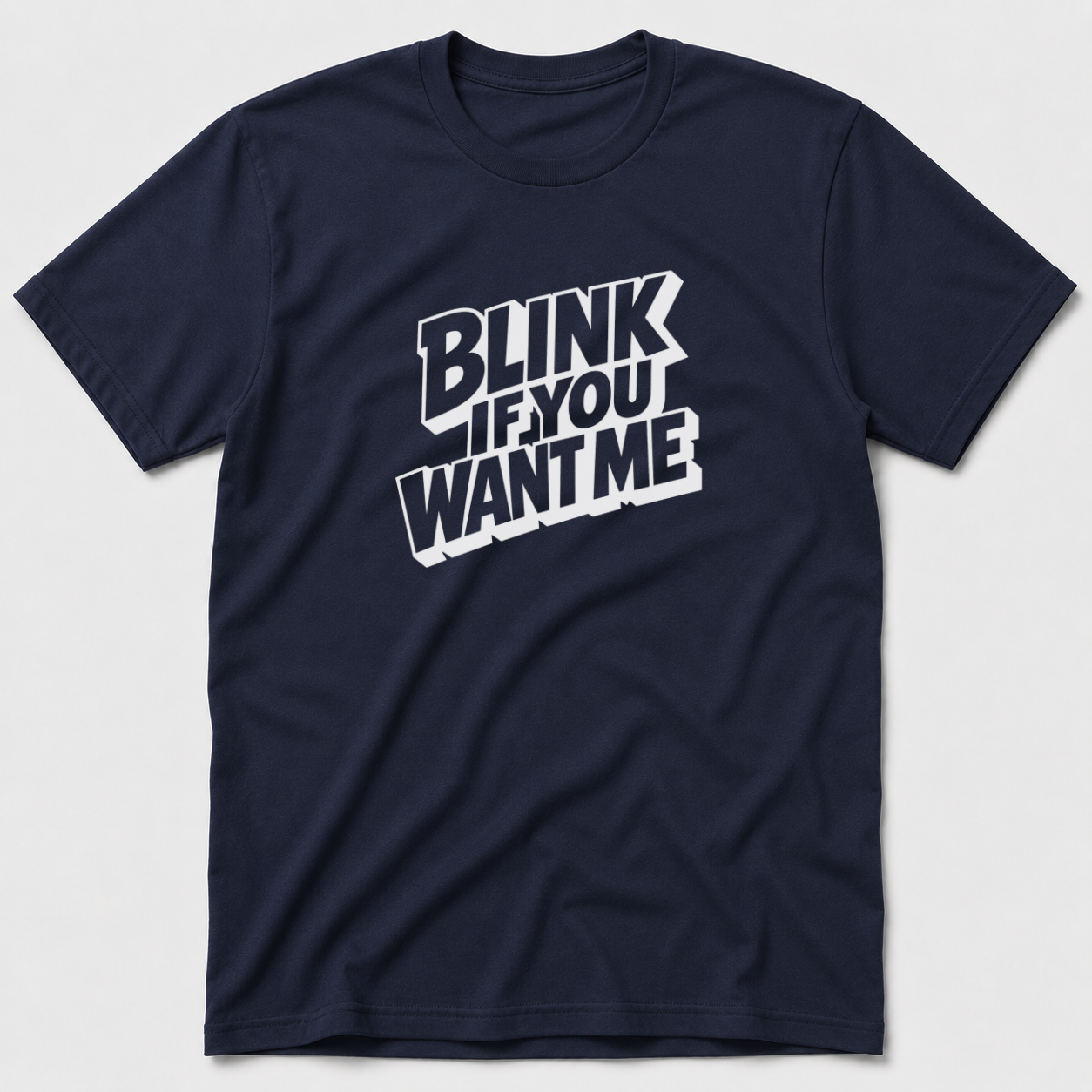 Blink If You Want Me T-Shirt