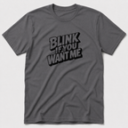 Blink If You Want Me T-Shirt