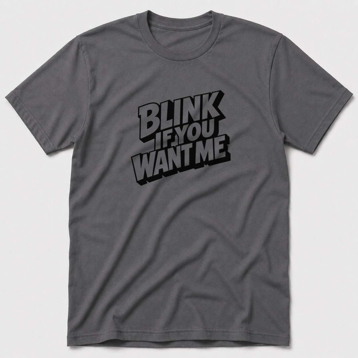 Blink If You Want Me T-Shirt