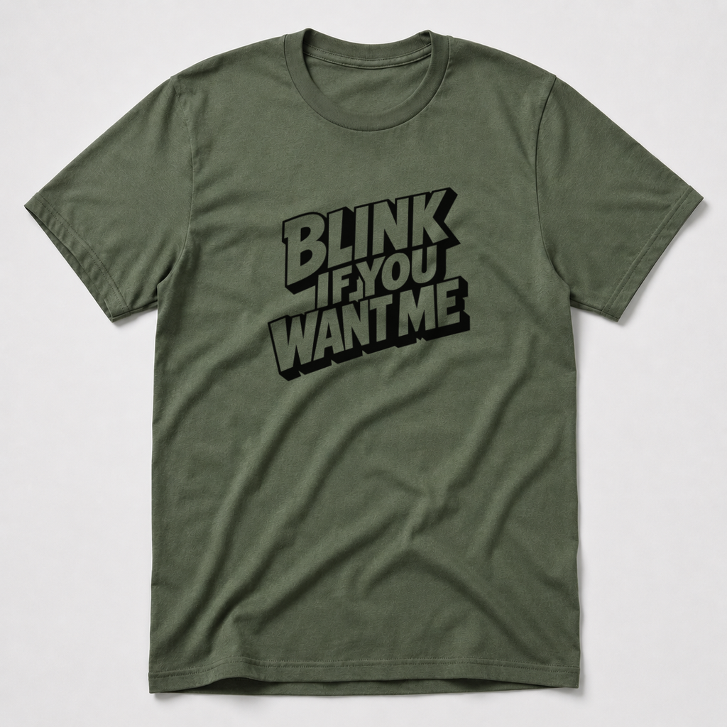Blink If You Want Me T-Shirt