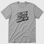 Blink If You Want Me T-Shirt