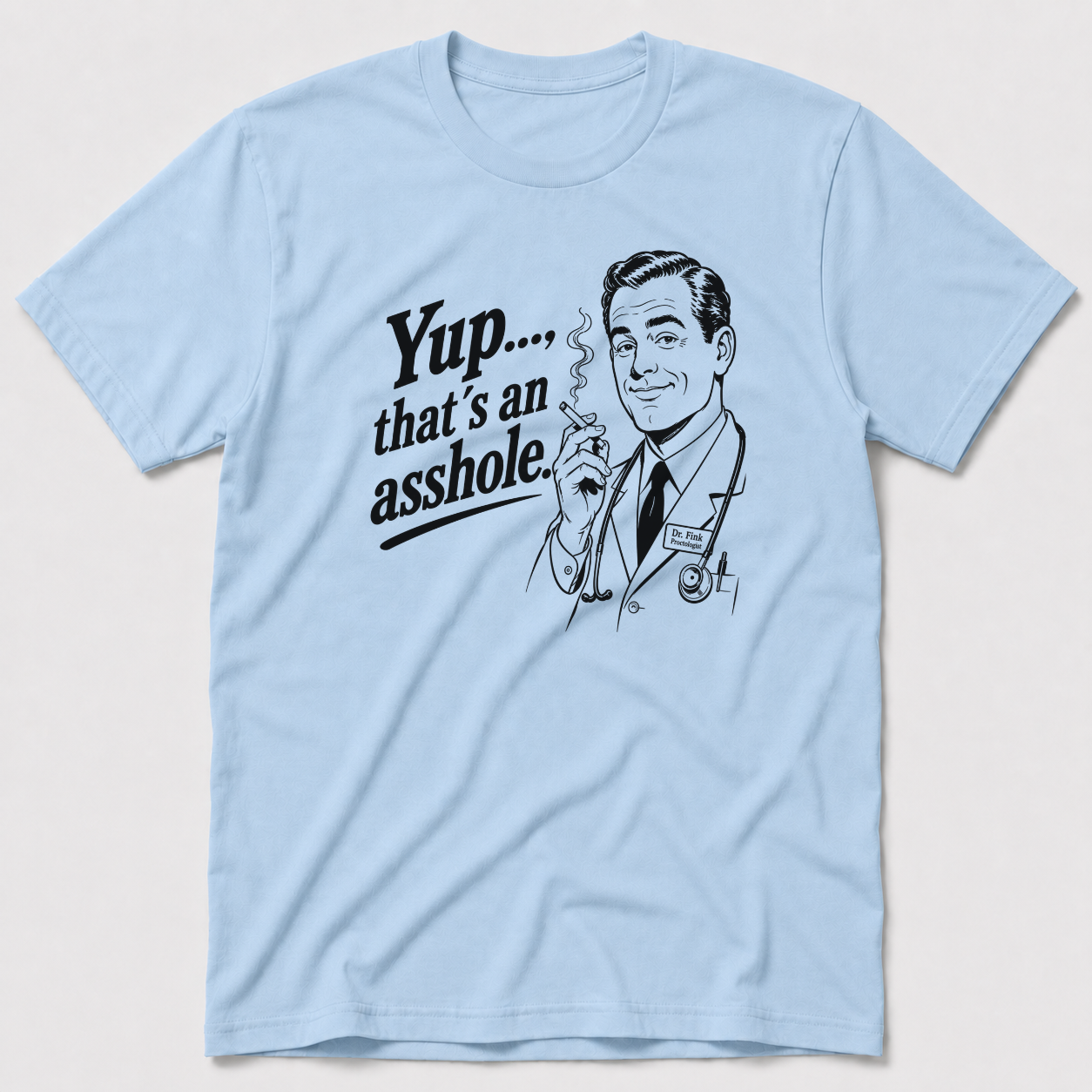 Yup, That´s An Asshole T-Shirt